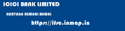 ICICI BANK LIMITED  HARYANA REWARI BAWAL   ifsc code